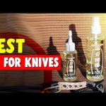 The Best Oil for Knives: A Comprehensive Guide