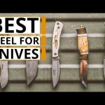 The Best Types of Steel for Knives: A Guide