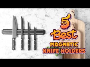 Top 5 Best Magnetic Knife Holders for Your Kitchen