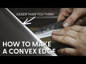 Sharpening a Knife: How to Create a Convex Edge